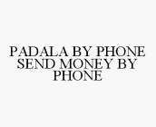 PADALA BY PHONE SEND MONEY BY PHONE