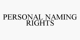 PERSONAL NAMING RIGHTS