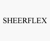 SHEERFLEX