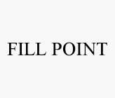 FILL POINT