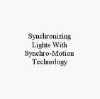 SYNCHRONIZING LIGHTS WITH SYNCHRO-MOTION TECHNOLOGY