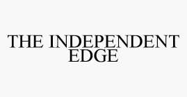 THE INDEPENDENT EDGE