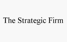 THE STRATEGIC FIRM