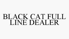 BLACK CAT FULL LINE DEALER