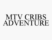 MTV CRIBS ADVENTURE