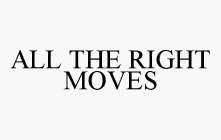 ALL THE RIGHT MOVES