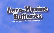 AERO-MARINE BATTERIES AEROSPACE DRY CELL TECHNOLOGY