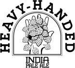 HEAVY-HANDED INDIA PALE ALE