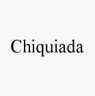 CHIQUIADA