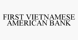 FIRST VIETNAMESE AMERICAN BANK