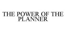 THE POWER OF THE PLANNER