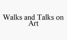 WALKS AND TALKS ON ART