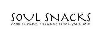 SOUL SNACKS COOKIES, CAKES, PIES AND SIPS FOR YOUR SOUL