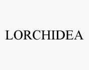 LORCHIDEA