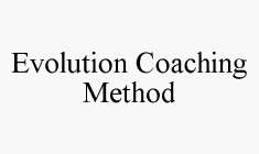 EVOLUTION COACHING METHOD