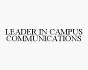 LEADER IN CAMPUS COMMUNICATIONS
