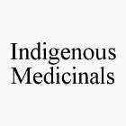 INDIGENOUS MEDICINALS