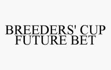 BREEDERS' CUP FUTURE BET