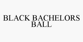 BLACK BACHELORS BALL