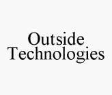 OUTSIDE TECHNOLOGIES