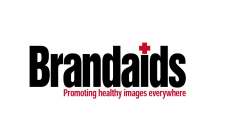BRANDAIDS PROMOTING HEALTHY IMAGES EVERYWHERE