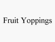 FRUIT YOPPINGS