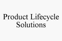 PRODUCT LIFECYCLE SOLUTIONS