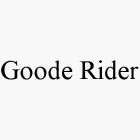 GOODE RIDER