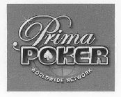 PRIMA POKER WORLDWIDE NETWORK