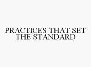 PRACTICES THAT SET THE STANDARD