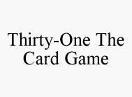 THIRTY-ONE THE CARD GAME