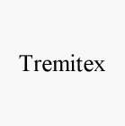 TREMITEX