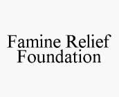 FAMINE RELIEF FOUNDATION