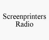 SCREENPRINTERS RADIO
