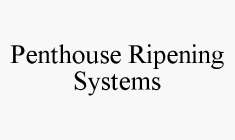 PENTHOUSE RIPENING SYSTEMS