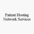 PATIENT HOSTING NETWORK SERVICES