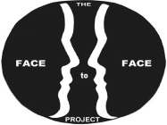 THE FACE TO FACE PROJECT