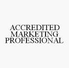 ACCREDITED MARKETING PROFESSIONAL