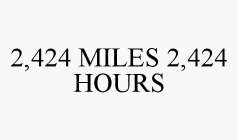2,424 MILES 2,424 HOURS