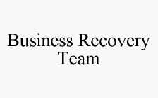 BUSINESS RECOVERY TEAM