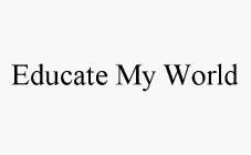 EDUCATE MY WORLD