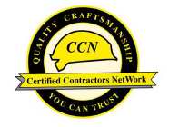 CCN CERTIFIED CONTRACTORS NETWORK QUALITY CRAFTSMANSHIP YOU CAN TRUST