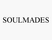 SOULMADES