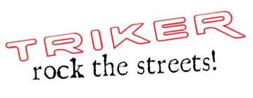 TRIKER ROCK THE STREETS!