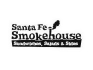 SANTA FE SMOKEHOUSE SANDWICHES, SALADS & SIDES
