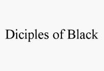 DICIPLES OF BLACK