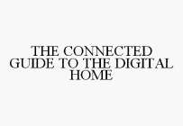 THE CONNECTED GUIDE TO THE DIGITAL HOME