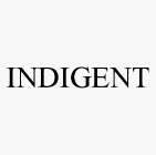 INDIGENT