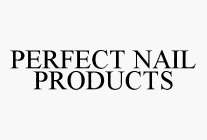 PERFECT NAIL PRODUCTS