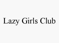 LAZY GIRLS CLUB